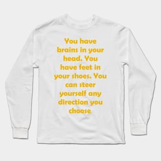 What brains and feet can do for you too Long Sleeve T-Shirt